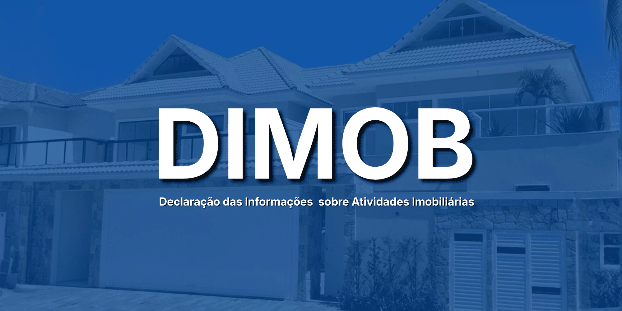 O que é DIMOB e quem é obrigado a declarar?